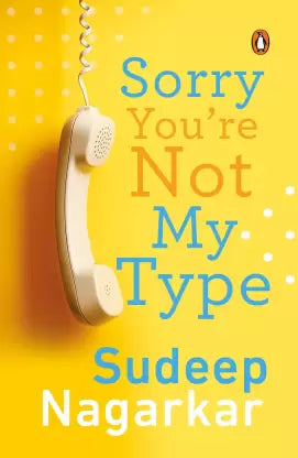 SORRY, YOU'RE NOT MY TYPE