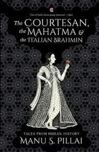 THE COURTESAN, THE MAHATMA AND THE ITALIAN BRAHMIN - THE BOOK ADDICTS