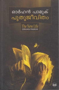 PUTHU JEEVITHAM ( പുതുജീവിതം ) Malayalam translation of Book The New Life By Orhan Pamuk ( ഓർഹൻ പാമുക് ) at low prices in India (Kerala) from The Bookaddicts.